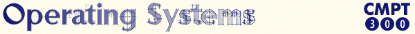 CMPT 300: Operating Systems