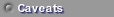Caveats