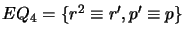 $ EQ_4 = \{r^2 \equiv r',p' \equiv p\}$