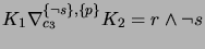 $ K_1 \nabla_{c_3}^{\{\neg s\}, \{p\}} K_2 = r \wedge \neg s$