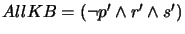 $ AllKB = (\neg p' \wedge r' \wedge s')$