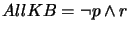 $ AllKB = \neg p \wedge r$