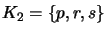$ K_2 = \{p, r, s\}$