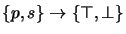 $ \{p,s\} \to \{\top,\bot\}$