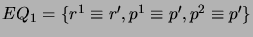 $ EQ_1 = \{r^1 \equiv r',p^1 \equiv p',p^2 \equiv p'\}$