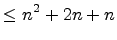 $\displaystyle \leq n^2 + 2n + n$