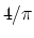 $4/\pi$