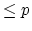 $\leq{p}$
