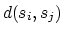 $d(s_i,s_j)$
