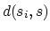$d(s_i,s)$